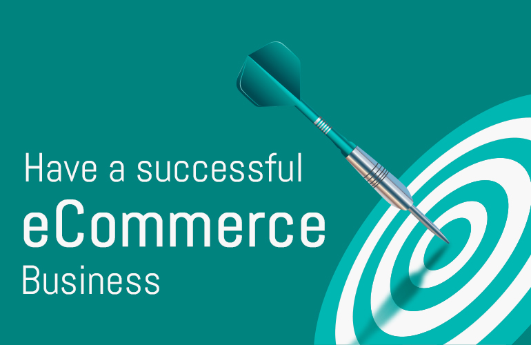 Have a successful eCommerce Business Have successful eCommerce Business